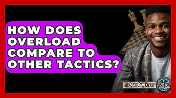 How Does Overload Compare To Other Tactics? - The Board Game Xpert