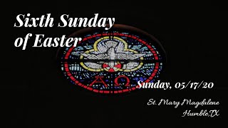 Sixth Sunday of Easter - May 17, 2020