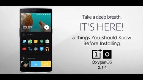 5 Things You Should Know Before Installing Oxygen OS 2.1.4 on Oneplus One