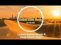 Desert Mirage 🐪 Deep Arabian Beats &amp; Luxury Chillout (10 Hours) #DubaiVibes #DesertChill #ai