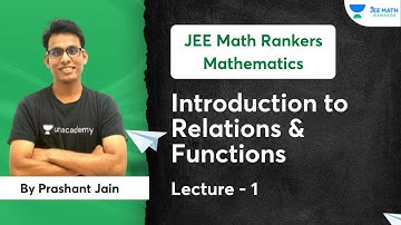 L-1 Introduction to Relations & Functions | Prashant Jain | JEE Math Rankers