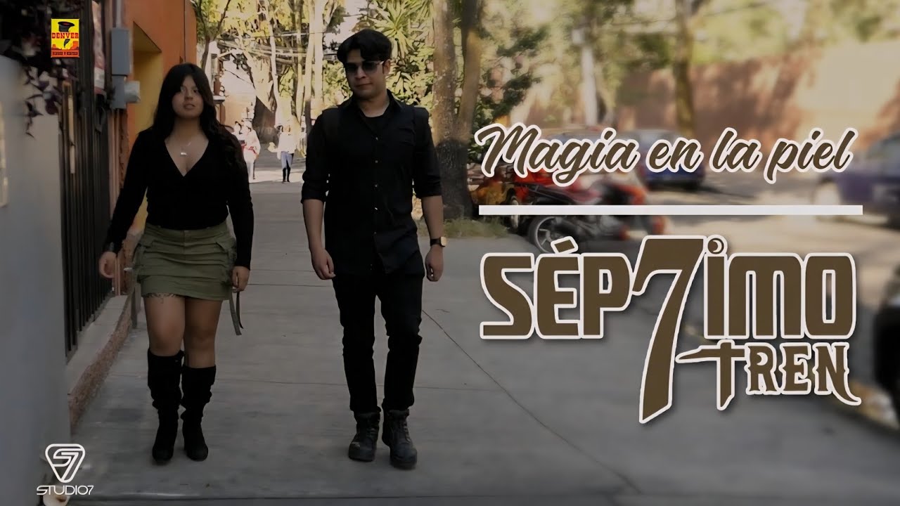 Séptimo Tren - Magia En La Piel ( Video Oficial )