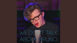 We Don't Talk About Bruno