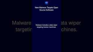 New Malware Targets Open Source Software