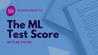 The ML Test Score // Skylar Payne // MLOps Reading Group #2
