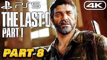 THE LAST OF US PART I Gameplay Walkthrough - PART 8 - 4K 60FPS PS5 No Commentary