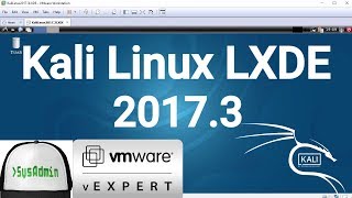 Kali Linux LXDE 2017.3 Installation   VMware Tools   Overview on VMware Workstation [2017]