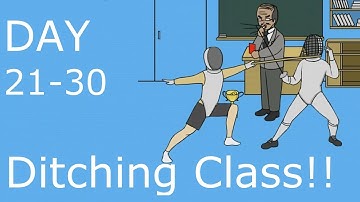 Ditching Class!! Day 21-30 - Let