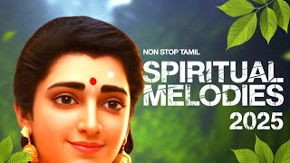 💫 Bhakti Infinite – Non Stop Tamil Spiritual Melodies 2025
