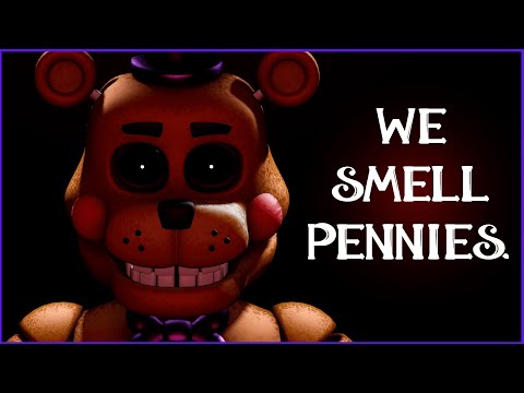 [SFM/FNAF] WE SMELL PENNIES.
