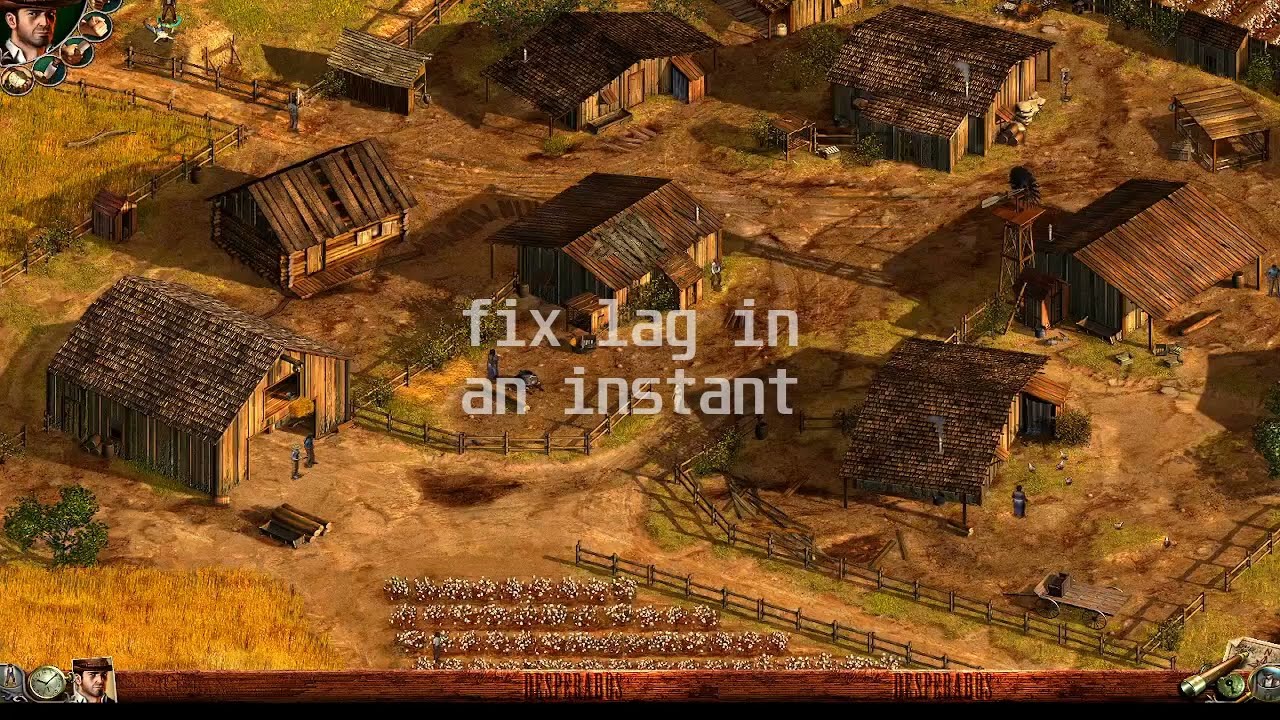 How to fix lag in Desperados/Robin Hood EZ method