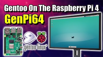 Gentoo Linux On The Raspberry Pi4 Is Amazing - GenPi64 Demo and Install Guide