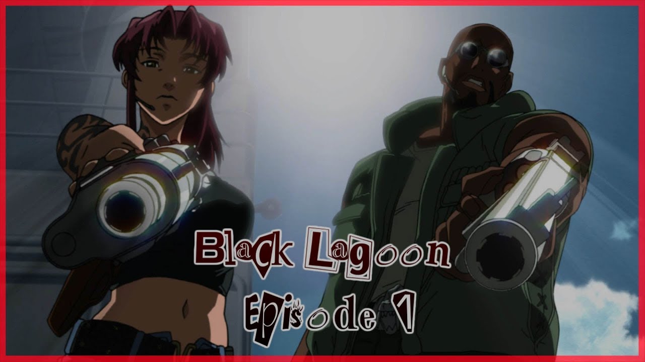 Black Lagoon Episode 1 Reaction Two Hands Revy Roadtok Youtube