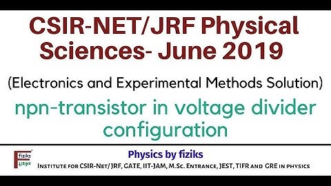 CSIR-NET/JRF-June 2019: Physical Sciences: Electronics: Transistor in voltage divider configuration