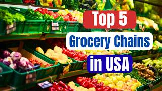 America's Largest Grocery Chains: Who's #1
