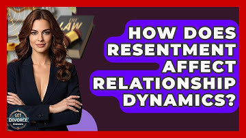How Does Resentment Affect Relationship Dynamics? - Get Divorce Answers