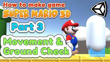 Learn Unity 3D Basic : Part 3 / Movement & perfect Ground Check / Make game Super Mario 3D Tutorial