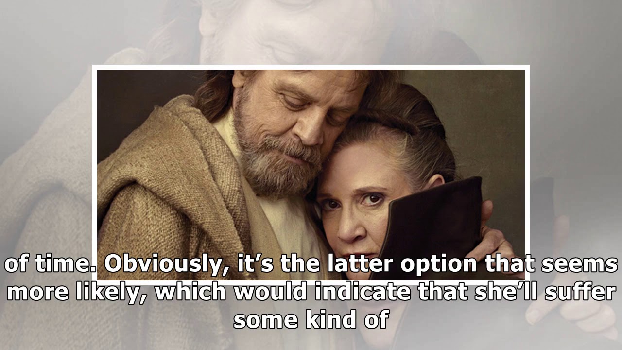 Has leia’s fate in star wars the last jedi been revealed?