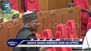 SENATE WARNS MAKINDE OVER UN APPEAL