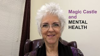 Magic Castle and Mental Health