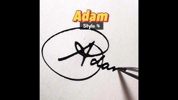 Adam | Signature in 6 Ways #signature