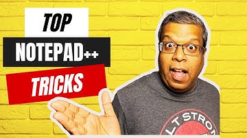 Top 10 Notepad++ Tips and Tricks You Wish You Knew Earlier (2021)