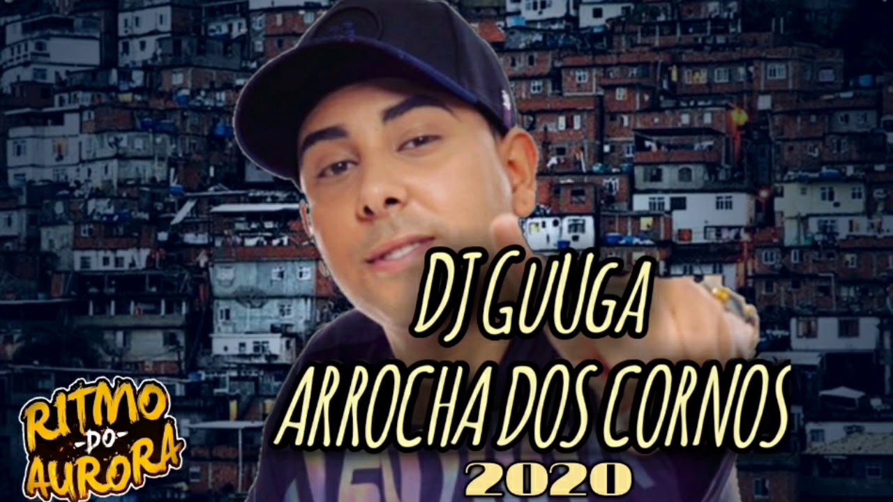 dj guuga arrocha dos cornos dj guuga 2020 youtube dj guuga arrocha dos cornos dj guuga 2020 youtube