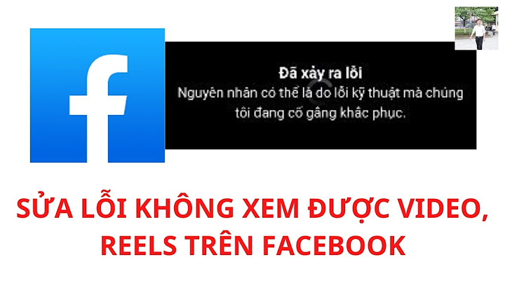 Hướng dẫn sửa lỗi không xem được video