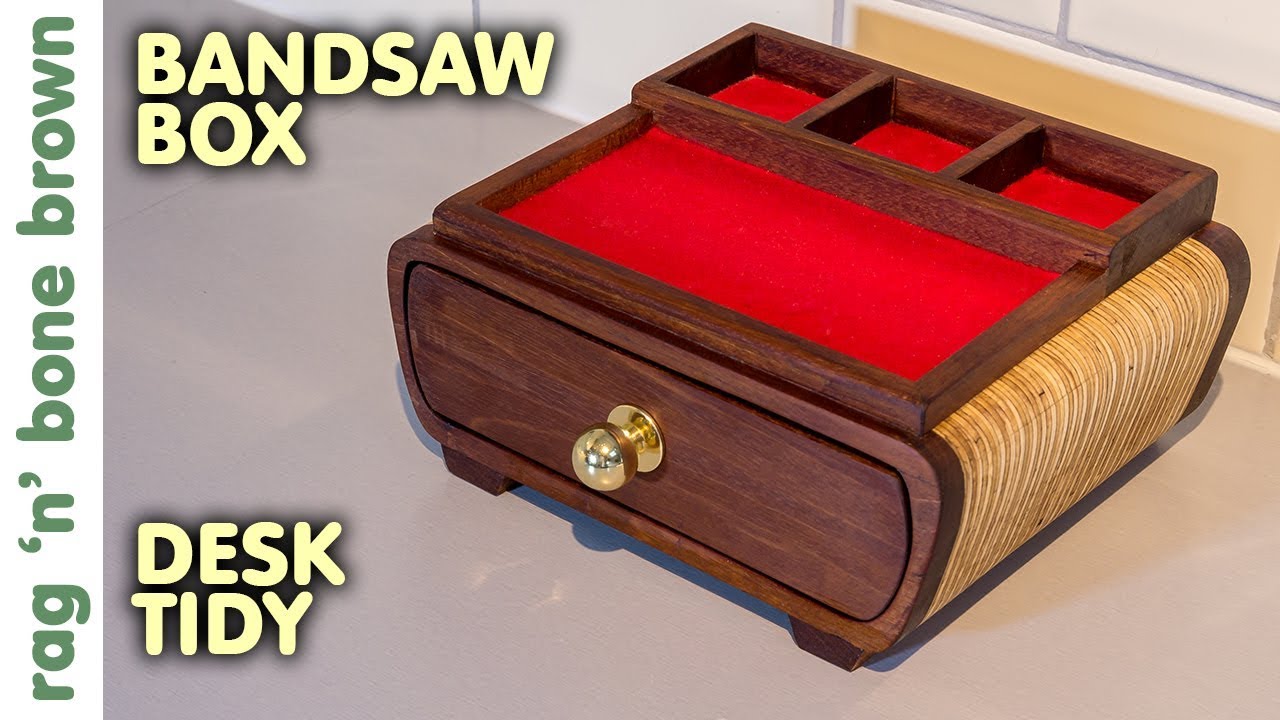 Making A Bandsaw Box Desk Tidy