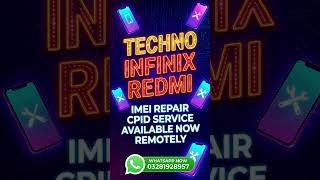 Tecno Infinix redmi IMEI repair cpid service available now remotely msg me Whatsapp now