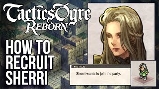 How to recruit Sherri in Tactics Ogre Reborn (quick guide)