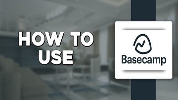 How To Use Basecamp (Quick & Easy)