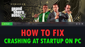 How To Fix Grand Theft Auto V Enhanced Crashing/Crashes at Startup Error on PC