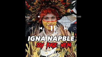 IGNA NAPBLE (SSY KAGE NEM 2023 LATEST PNG MUSIC) SIMBU LOCAL STILL WINNING.