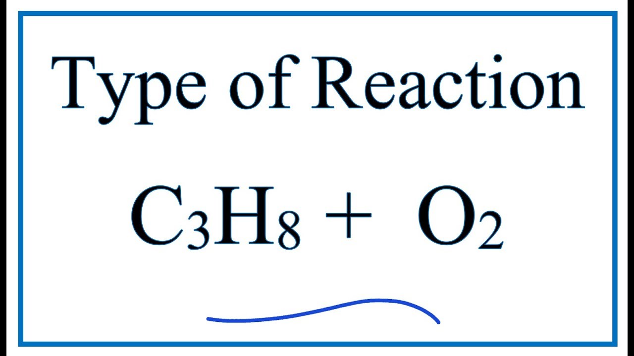 Type Of Reaction For C3h8 O2 Co2 H2o Youtube Type Of Reaction For C3h8 O2 Co2 H2o Youtube
