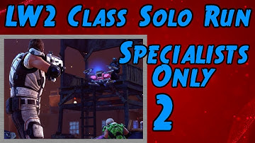 XCOM 2 Run: LW2 Specialist Class Only (Stream Archive #2)