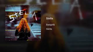 Vignette de la vidéo "Badgirl$ - Stella"