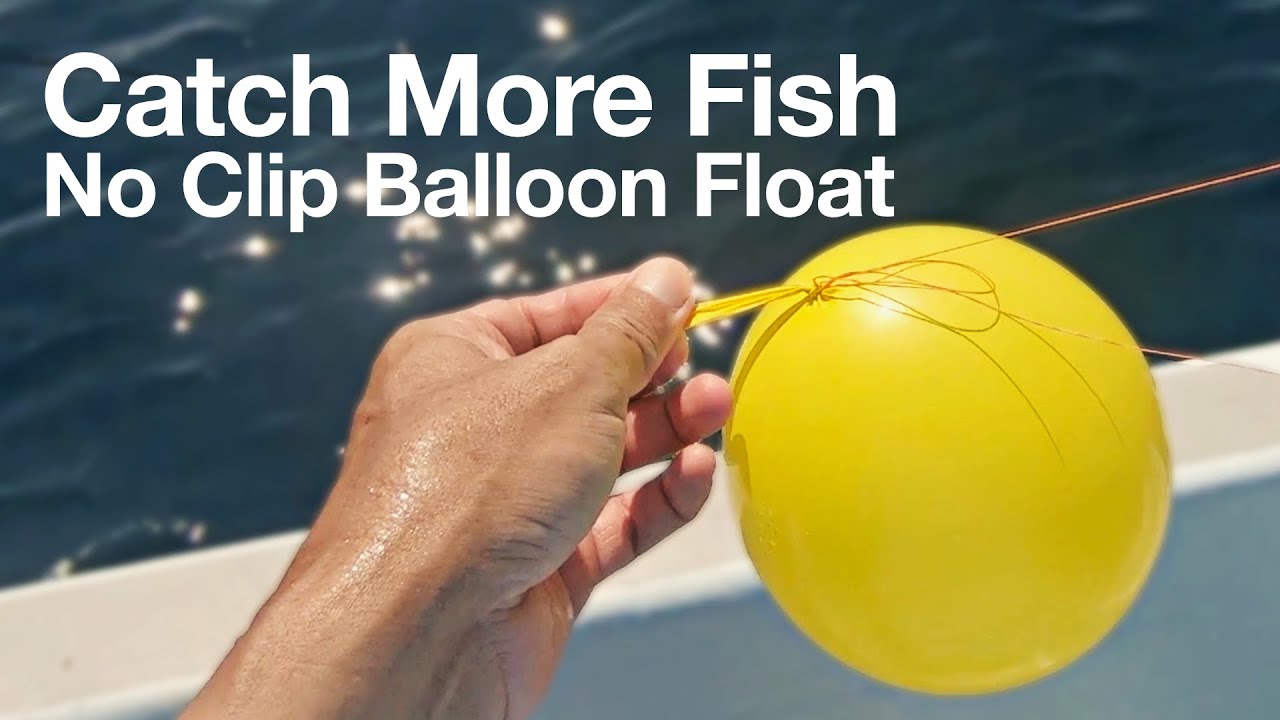 Fishing With Balloons - How To Quickly Tie To Fishing Line 