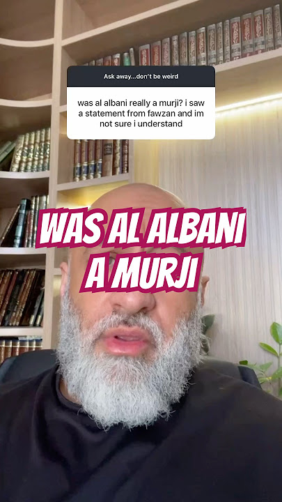 Was Al Albani a Murji? #farishammadi