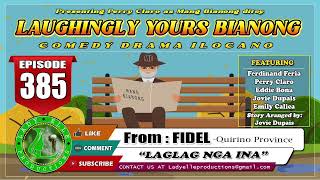 LAUGHINGLY YOURS BIANONG #385 | LAGLAG NGA INA | ILOCANO DRAMA COMEDY | LADY ELLE PRODUCTIONS