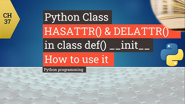 Python tutorial - Python HASATTR in class - How to use HASATTR and DELATTR  in Python