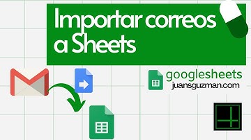 Pildora - Traer correos de Gmail a Google Sheets