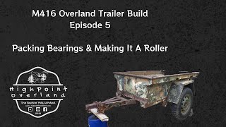 M416 Overland Trailer Build Episode 5