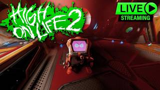 High On Life 2 - Part 3 | Live Stream