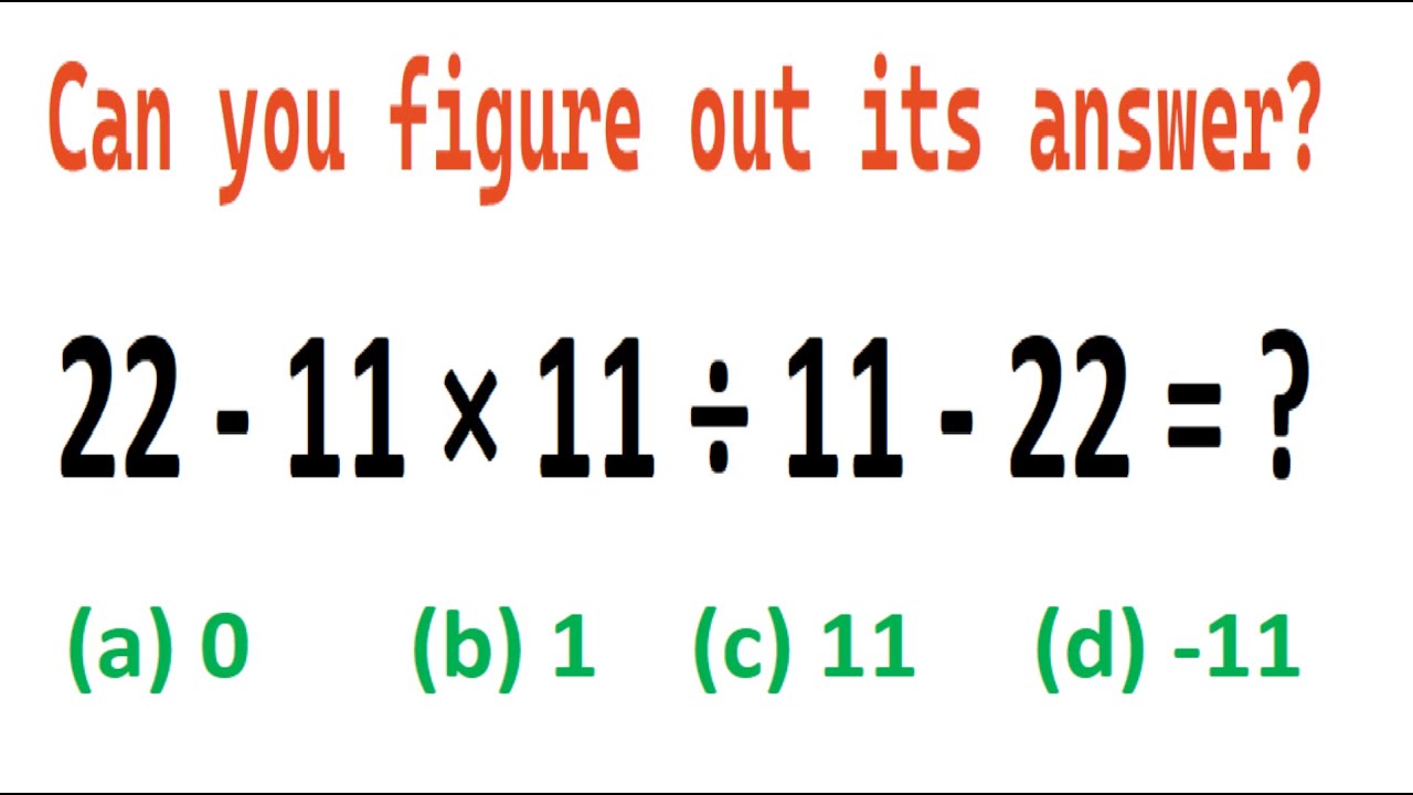 Quiz No 145 Which One Is Correct 22 Minus 11 Multiply By 11 quiz-no-145-which-one-is-correct-22-minus-11-multiply-by-11