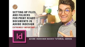 Learn How to Setup Adobe InDesign Files and Folders For Print | Tutorial Part 2 (2018)