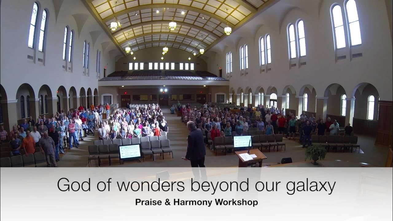 Praise And Harmony Workshop "God Of Wonders" Praise And Harmony Workshop "God Of Wonders"