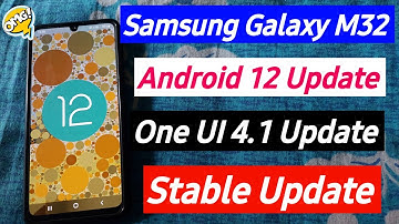 Samsung M32 Android 12 Update & One UI 4.1 Update (Stable Update)