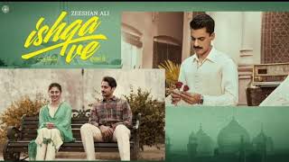 Ishqa Ve (official video) | Zeeshan Ali | Yuvraj Tung | Seerat Mast | Sandeep Aulakh | Honey Dhillon