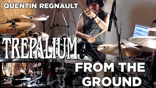 Quentin Regnault - TREPALIUM - "From The Ground" Drum Playthrough